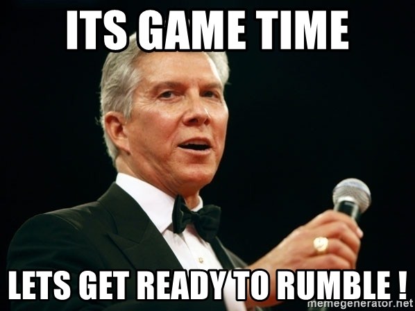 Its Game Time Lets Get Ready To Rumble Michael Buffer Meme Generator