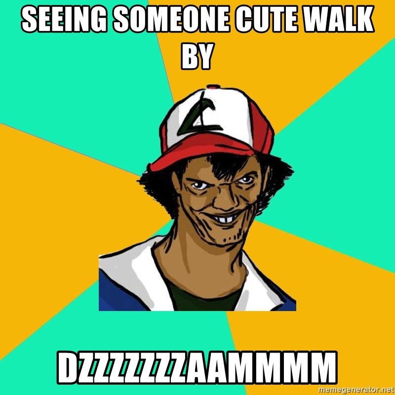 Ash Pedreiro - seeing someone cute walk by dzzzzzzzaammmm
