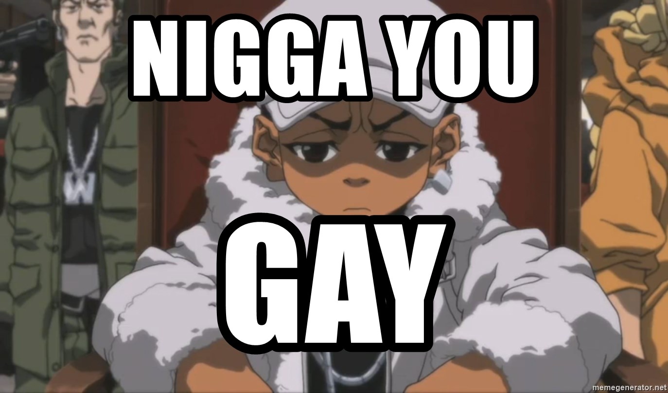 Gay nigga you Nigger vs
