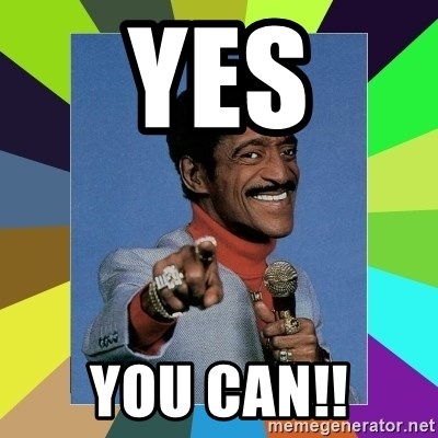 yes you can!! - SAMMY DAVIS JR. | Meme Generator