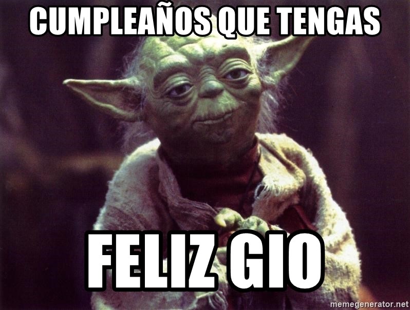 Yoda - cumpleaños que tengas Feliz gio