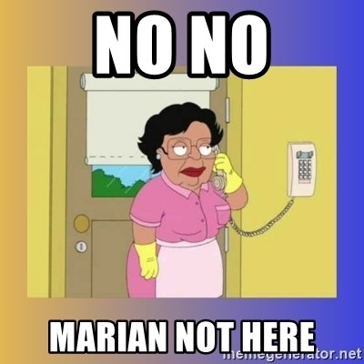 No No Consuela  - NO NO Marian not here