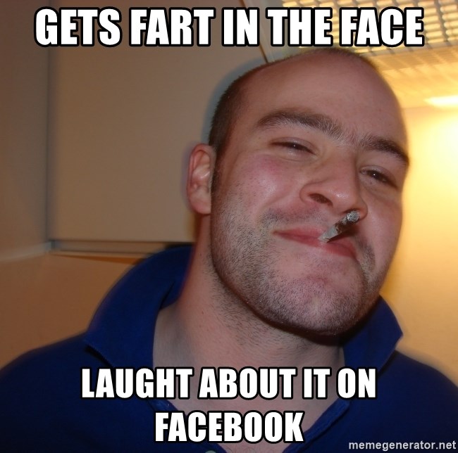 In face farting guys Would you