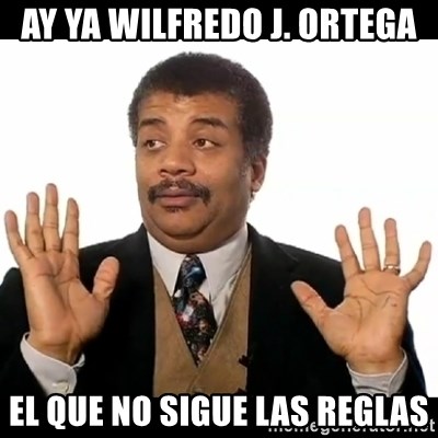 AY YA - Ay Ya Wilfredo J. Ortega El que no sigue las reglas