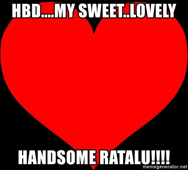 Two Hearts Together - HBD....MY SWEET..LOVELY HANDSOME RATALU!!!!