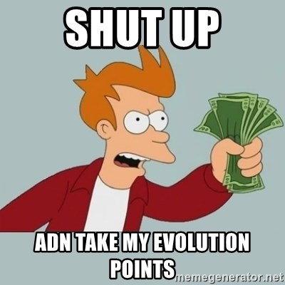 Shut Up And Take My Money Fry - shut up adn take my evolution points