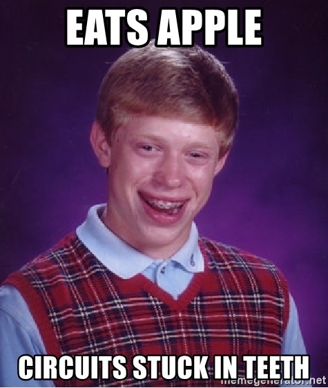 Bad Luck Brian - eats apple circuits stuck in teeth