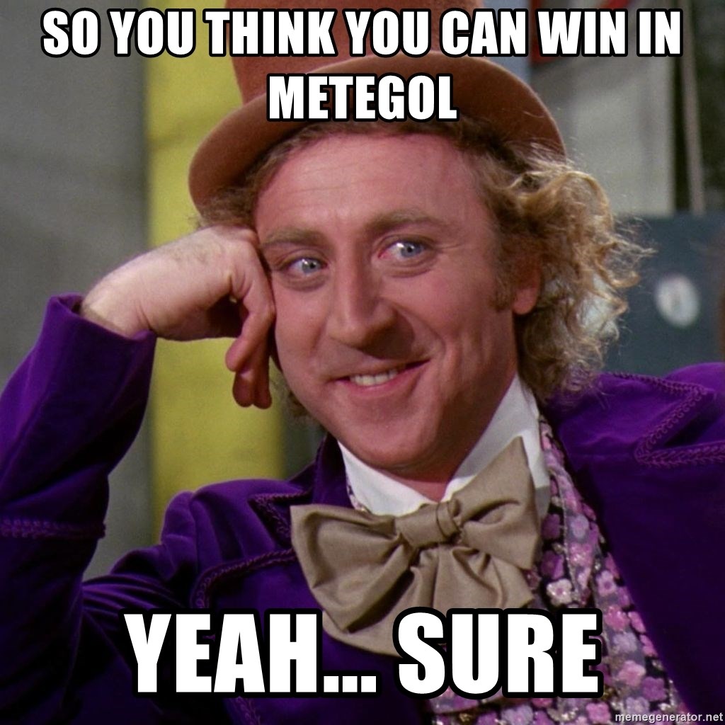 Willy Wonka - SO YOU THINK YOU CAN WIN IN METEGOL YEAH... SURE
