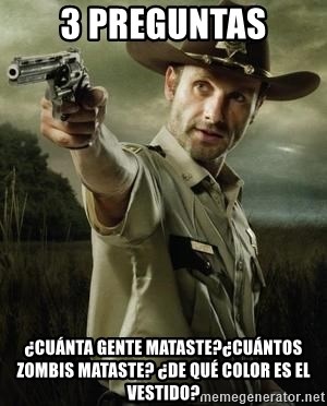 Walking Dead: Rick Grimes - 3 preguntas ¿cuánta gente mataste?¿cuántos zombis mataste? ¿de qué color es el vestido?