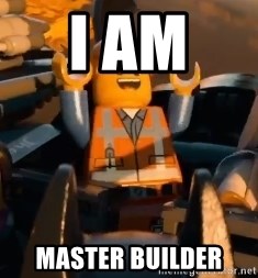I Am Master Builder Emmet Lego Brickowski Meme Generator
