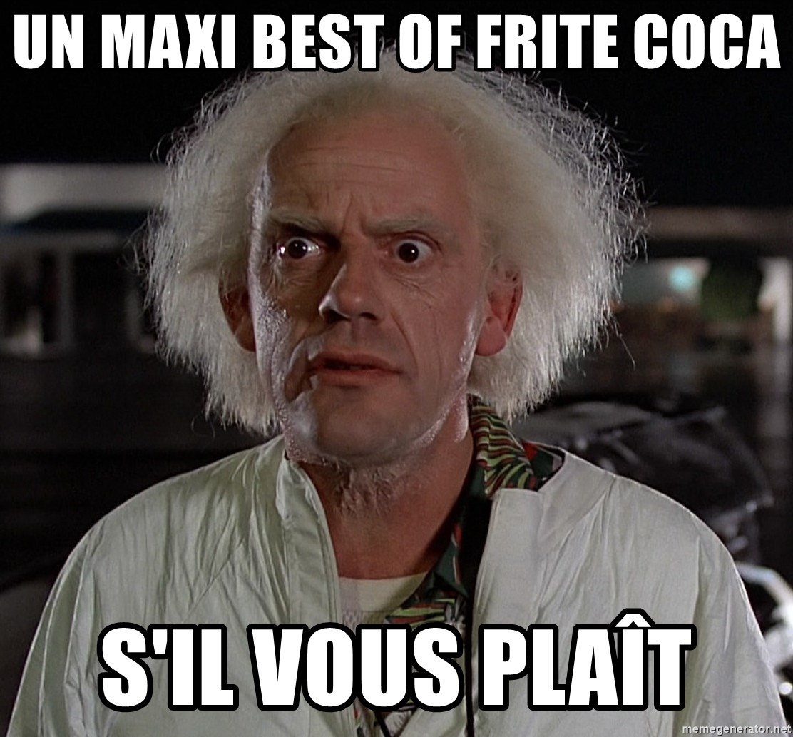 Back To The Future Doctor - Un Maxi Best Of Frite Coca s'il vous plaît