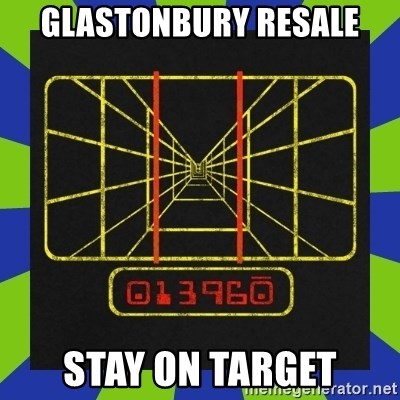 Stay on target - Glastonbury resale stay on target