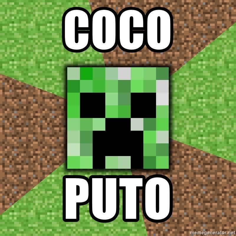 Minecraft Creeper - COCO PUTO