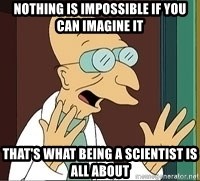 Image result for cubert farnsworth anything is possible if you can imagine it