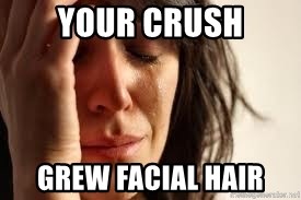 Crying lady - Your Crush Grew Facial Hair