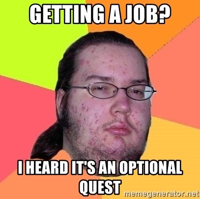 Gordo Nerd - Getting a job? I heard it's an optional quest