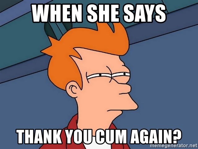 Thank you cum again