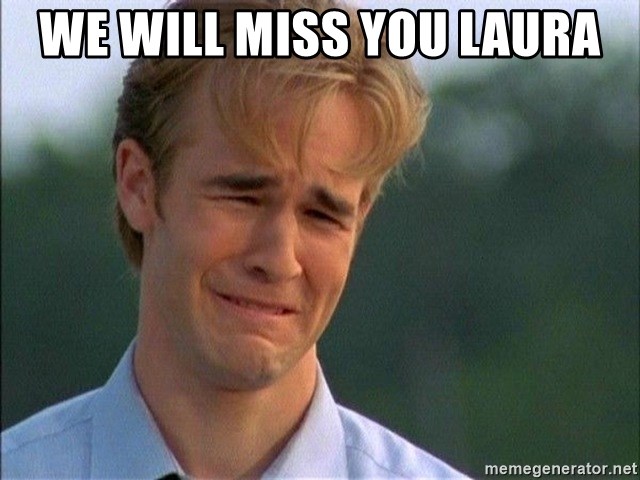 Dawson Crying - WE WILL MISS YOU LAURA