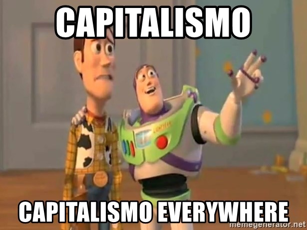 X, X Everywhere  - capitalismo capitalismo everywhere