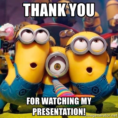 Thank You For Watching My Presentation Minions979 Meme Generator