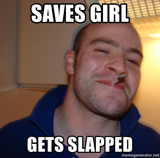 Good Guy Greg - Saves girl gets slapped