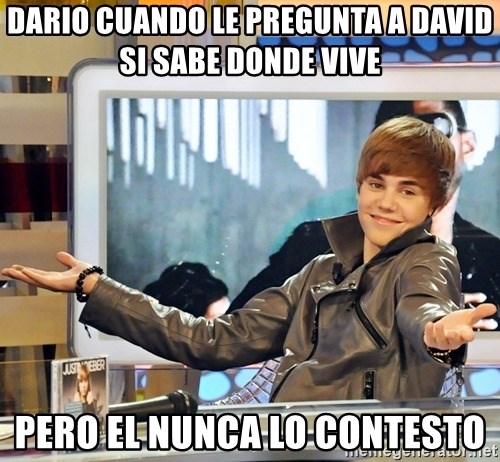 Justin Bieber - DARIO CUANDO LE PREGUNTA A DAVID SI SABE DONDE VIVE PERO EL NUNCA LO CONTESTO