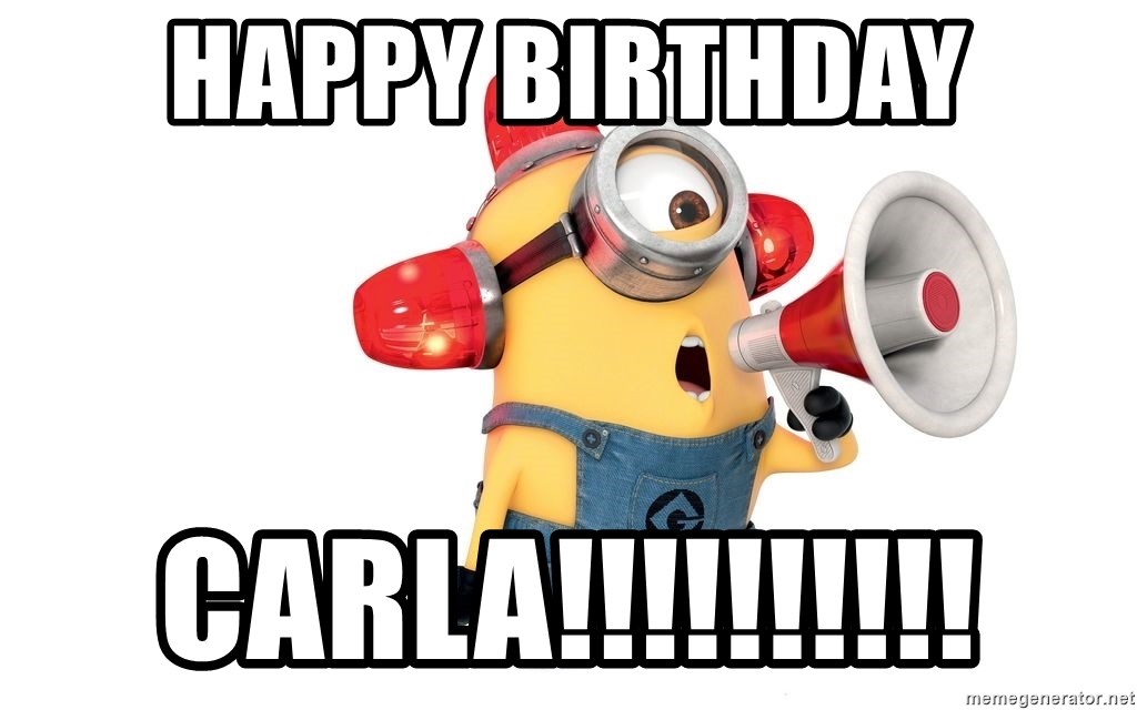 HAPPY Birthday Carla!!!!!!!!!! - minion ambulance | Meme ...
