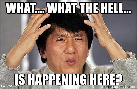What.... What the hell... Is Happening here? - Confused Jackie Chan | Meme  Generator