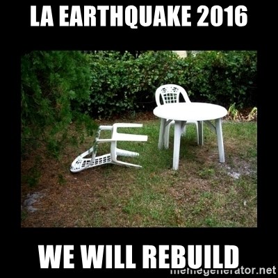 Lawn Chair Blown Over - la earthquake 2016 We will rebuild