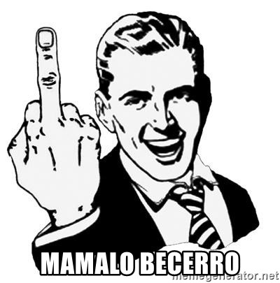 Lol Fuck You - MAMALO BECERRO