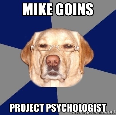 Racist Dawg - MIKE GOINS PROJECT PSYCHOLOGIST