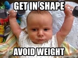 Workout baby - get in shape avoid weight