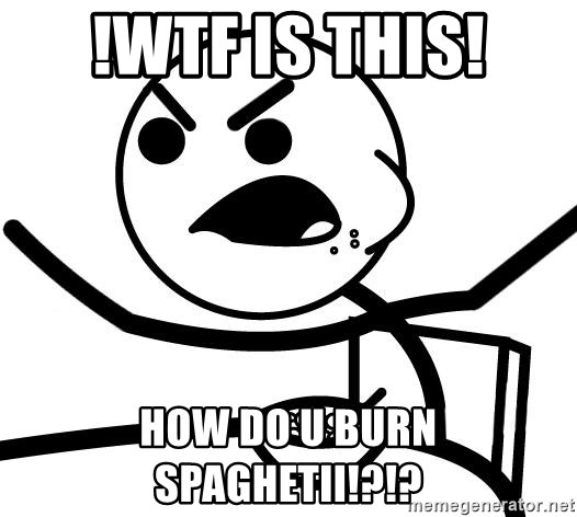Cereal Guy Angry - !WTF IS THIS! HOW DO U BUrN sPAGHETII!?!?