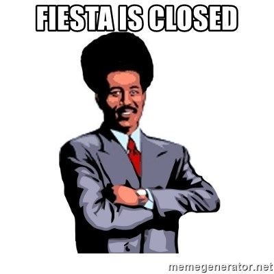 Pool's closed - FIESTA is closed