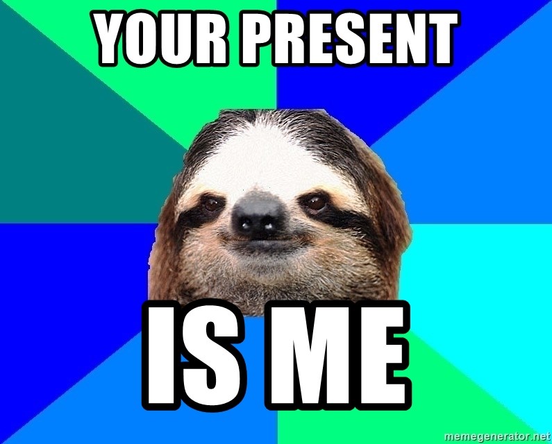 Socially Lazy Sloth - your present is me