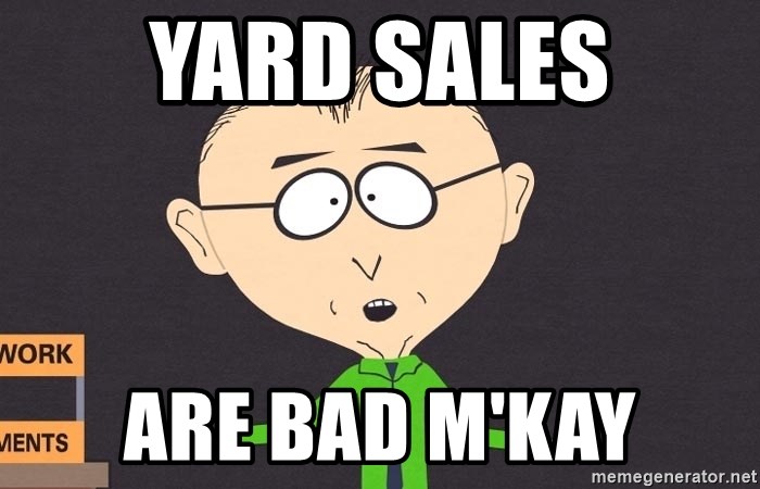 south park mkay - Yard Sales Are Bad m'Kay