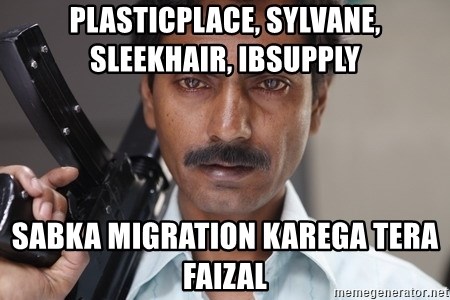 faizal - Plasticplace, Sylvane, Sleekhair, IBsupply sabka migration karega tera faizal
