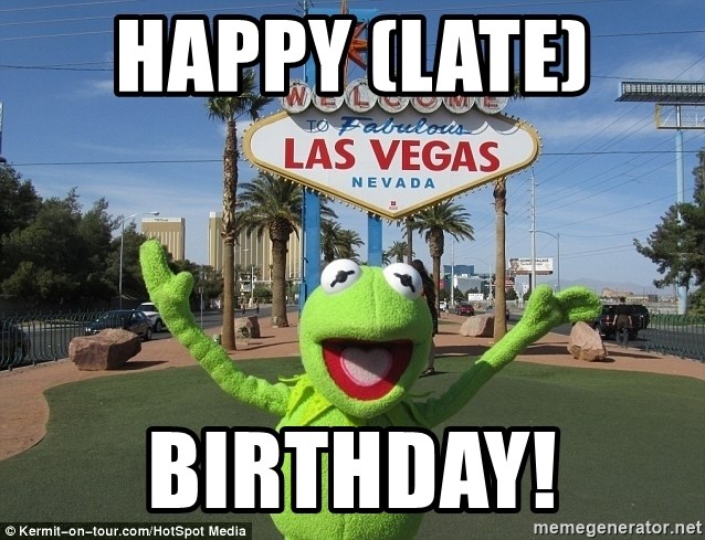 las vegas kermit - Happy (late)  birthday!