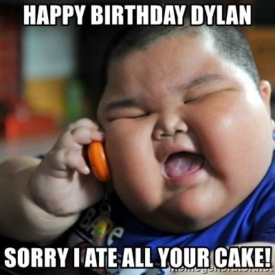 fat chinese kid - Happy Birthday dylan Sorry I ate all your cake!