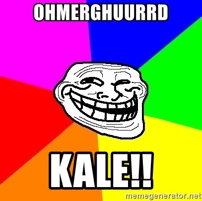 Trollface - Ohmerghuurrd Kale!!