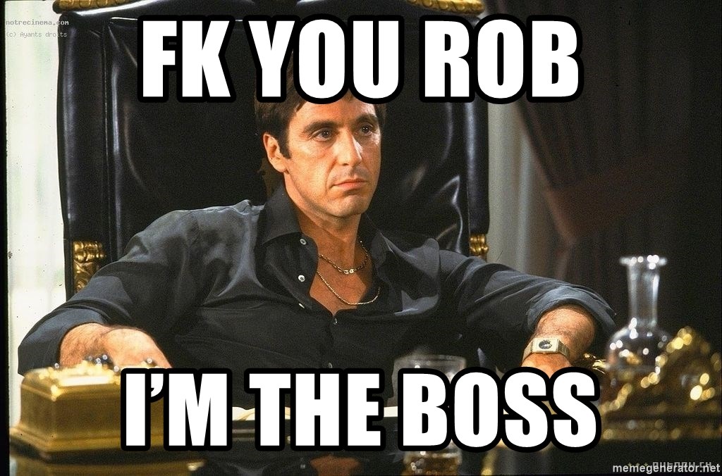 Scarface - Fk you Rob I’m the BOSS
