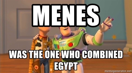 Woody & Buzz... Everywhere - Menes  Was The One Who Combined Egypt