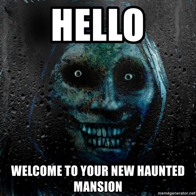 Real Scary Guy - Hello Welcome to your new haunted mansion