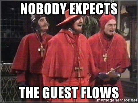 spanish inquisition - nobody expects the guest flows