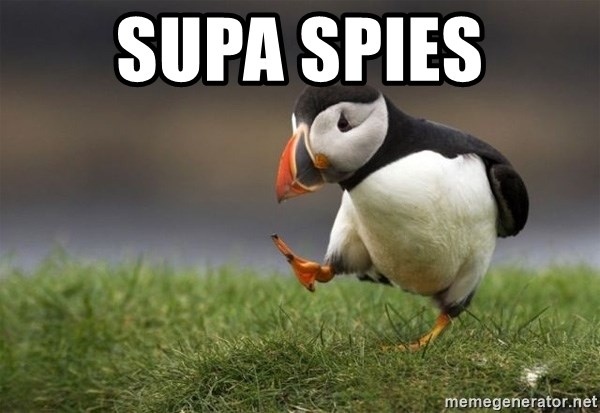 Unpopular Opinion Puffin - supa spies