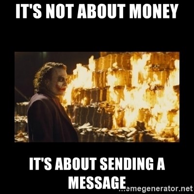 Joker's Message - It's not about money It's about sending a message