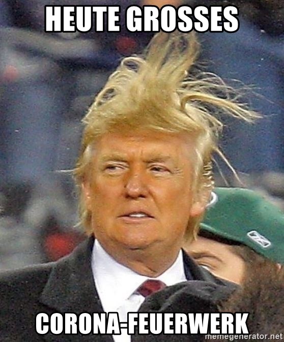 Donald Trump wild hair - Heute grosses Corona-Feuerwerk