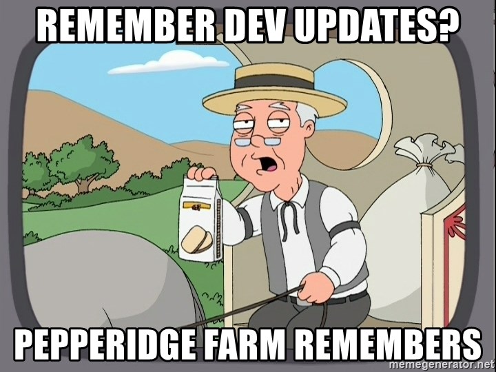 Pepperidge Farm Remembers Meme - Remember dev updates? Pepperidge farm remembers