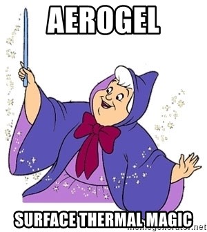 Fairy Godmother - aerogel surface thermal magic