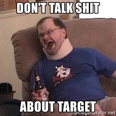 Fuming tourettes guy - Don't talk shit About Target